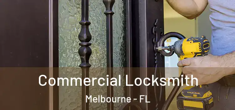 Commercial Locksmith Melbourne - FL