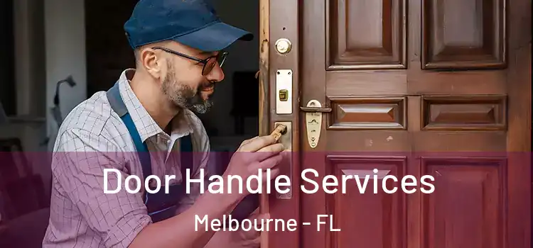 Door Handle Services Melbourne - FL