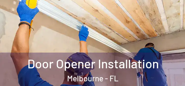  Door Opener Installation Melbourne - FL