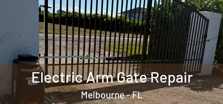 Electric Arm Gate Repair Melbourne - FL