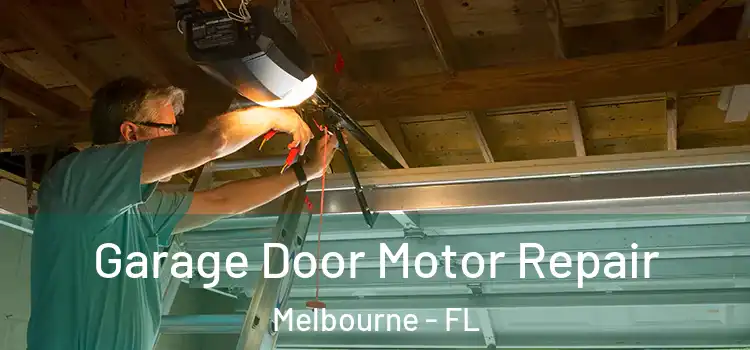  Garage Door Motor Repair Melbourne - FL