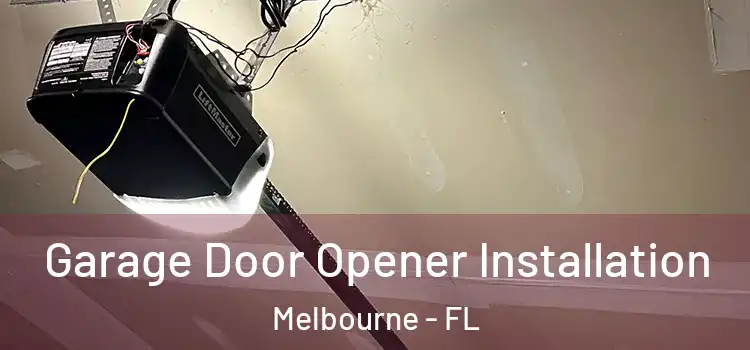  Garage Door Opener Installation Melbourne - FL