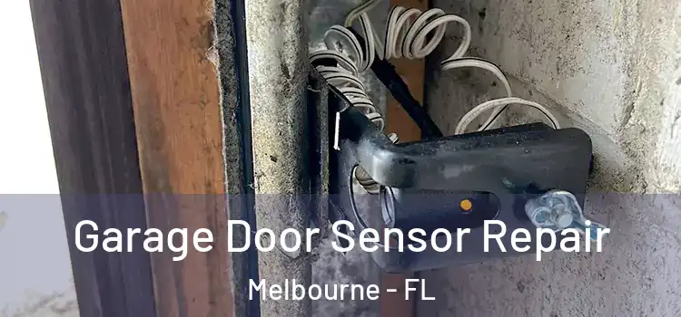 Garage Door Sensor Repair Melbourne - FL