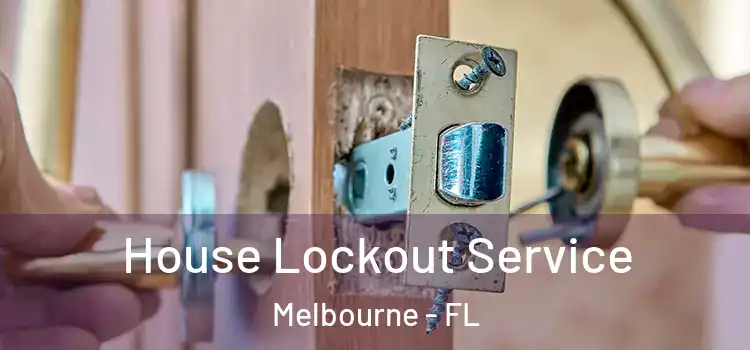  House Lockout Service Melbourne - FL