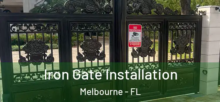  Iron Gate Installation Melbourne - FL