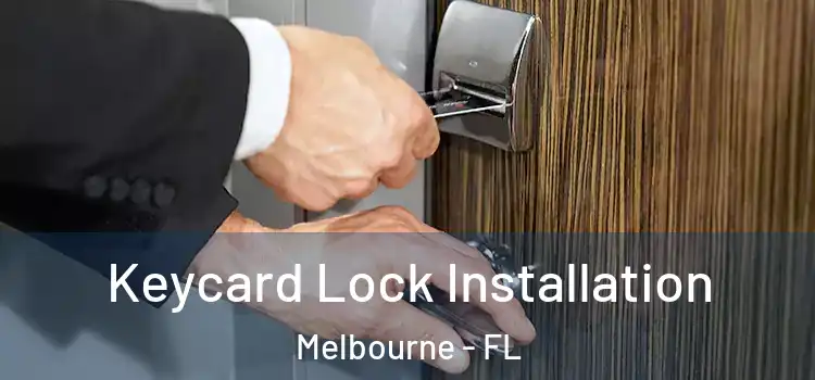 Keycard Lock Installation Melbourne - FL