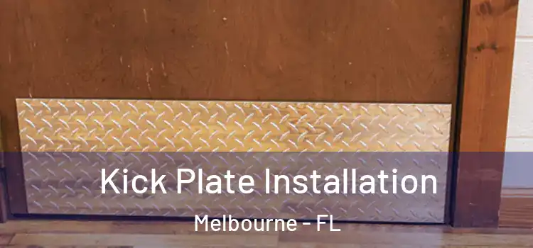 Kick Plate Installation Melbourne - FL