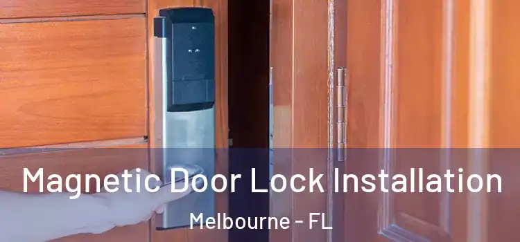  Magnetic Door Lock Installation Melbourne - FL