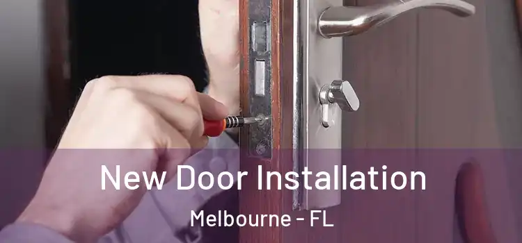 New Door Installation Melbourne - FL