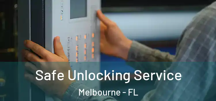 Safe Unlocking Service Melbourne - FL