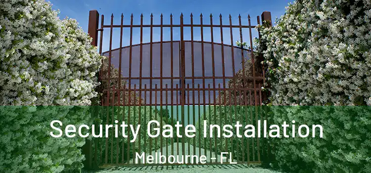 Security Gate Installation Melbourne - FL