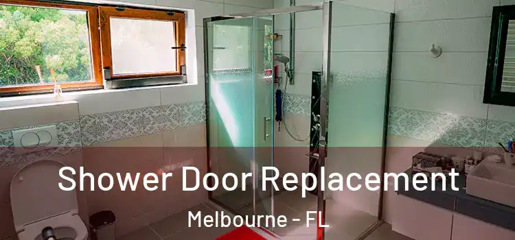 Shower Door Replacement Melbourne - FL