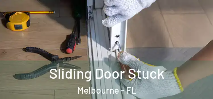 Sliding Door Stuck Melbourne - FL