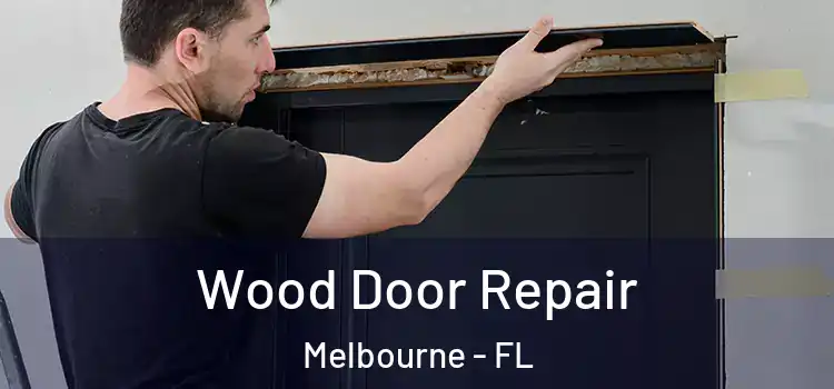 Wood Door Repair Melbourne - FL